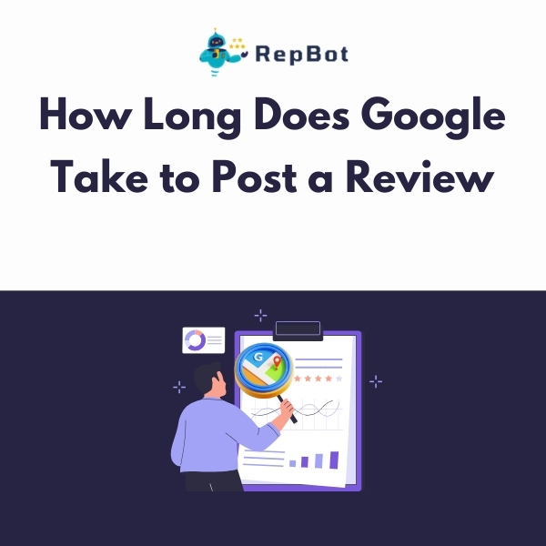 How Long Does Google Take to Post a Review