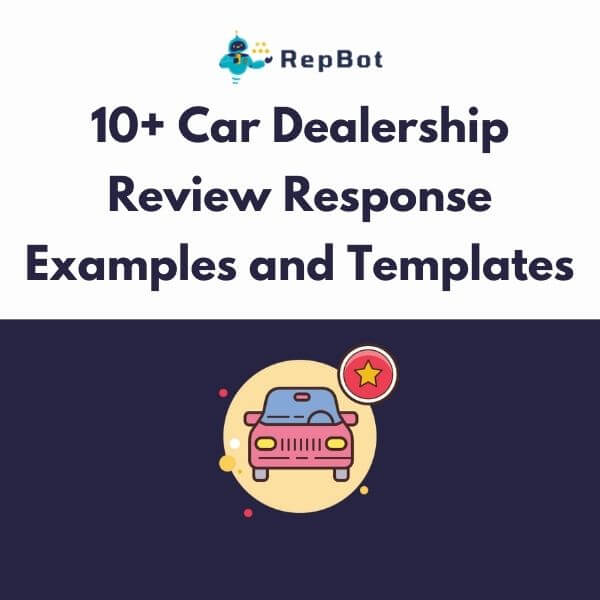 10+ Car Dealership Review Response Examples and Templates