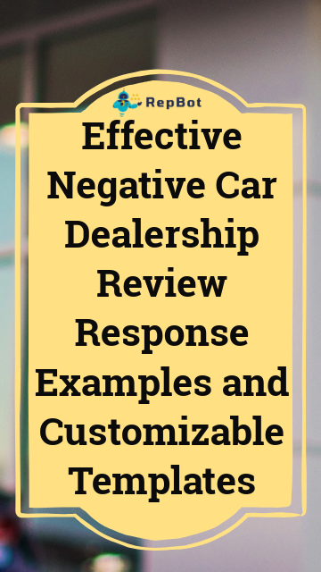 Effective negative car dealership review response examples with customizable templates